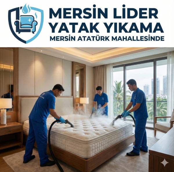 Mersin Mezitli Atatürk Mahallesi Profesyonel Yatak Yıkama Hizmeti