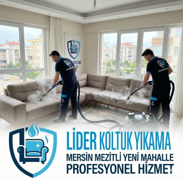 Mersin Mezitli Yeni Mahalle Profesyonel Koltuk Yıkama Hizmeti