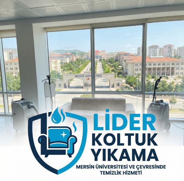Mersin Üniversitesi ve Çevresinde Lider Koltuk Yıkama Temizlik